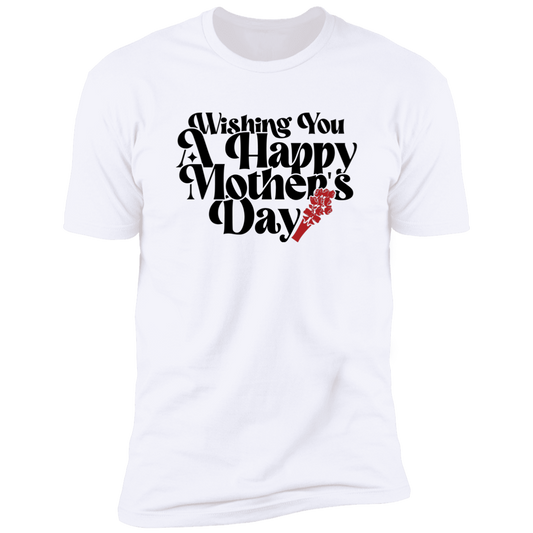 Wish You A Happy Mother's Day T-Shirt